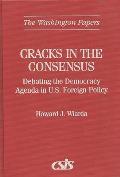Cracks in the Consensus: Debating the Democracy Agenda in U.S. Foreign Policy