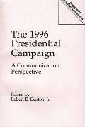 The 1996 Presidential Campaign: A Communication Perspective