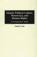 Islamic Political Culture, Democracy, and Human Rights: A Comparative Study