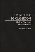 From Clinic to Classroom: Medical Ethics and Moral Education
