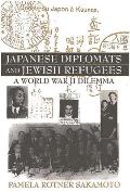 Japanese Diplomats and Jewish Refugees: A World War II Dilemma