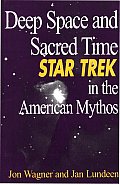 Deep Space & Sacred Time Star Trek In The American Mythos