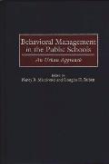 Behavioral Management in the Public Schools: An Urban Approach