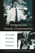 Immigrant and Minority Entrepreneurship: The Continuous Rebirth of American Communities