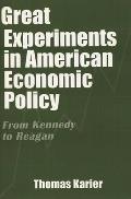 Great Experiments in American Economic Policy: From Kennedy to Reagan