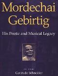 Mordechai Gebirtig: His Poetic and Musical Legacy