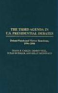 The Third Agenda in U.S. Presidential Debates: DebateWatch and Viewer Reactions, 1996-2004