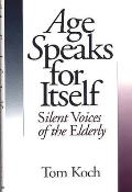 Age Speaks For Itself Silent Voices Of T
