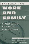 Integrating Work and Family: Challenges and Choices for a Changing World