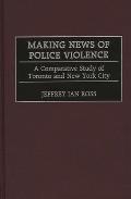 Making News of Police Violence: A Comparative Study of Toronto and New York City