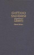 Gaetano Salvemini: A Biography