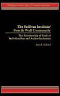 The Sullivan Institute/Fourth Wall Community: The Relationship of Radical Individualism and Authoritarianism