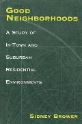 Good Neighborhoods: A Study of In-Town and Suburban Residential Environments