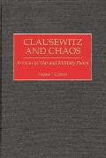 Clausewitz and Chaos: Friction in War and Military Policy