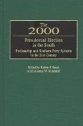 The 2000 Presidential Election in the South: Partisanship and Southern Party Systems in the 21st Century.