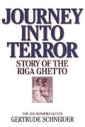 Journey Into Terror: Story of the Riga Ghetto
