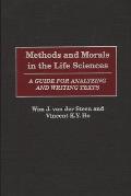 Methods and Morals in the Life Sciences: A Guide for Analyzing and Writing Texts