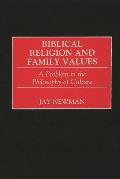 Biblical Religion and Family Values: A Problem in the Philosophy of Culture