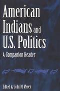 American Indians and U.S. Politics: A Companion Reader