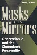 Masks and Mirrors: Generation X and the Chameleon Personality