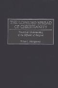 The Lopsided Spread of Christianity: Toward an Understanding of the Diffusion of Religions