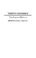 Youth Cultures: Texts, Images, and Identities