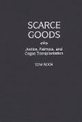 Scarce Goods: Justice, Fairness, and Organ Transplantation