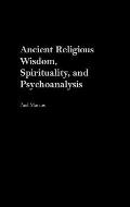 Ancient Religious Wisdom, Spirituality and Psychoanalysis