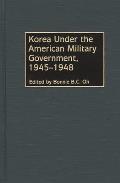 Korea Under the American Military Government, 1945-1948