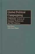 Global Political Campaigning: A Worldwide Analysis of Campaign Professionals and Their Practices