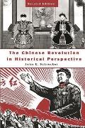 The Chinese Revolution in Historical Perspective: Second Edition