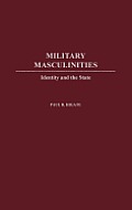 Military Masculinities: Identity and the State
