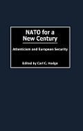 NATO for a New Century: Atlanticism and European Security