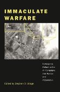 Immaculate Warfare: Participants Reflect on the Air Campaigns Over Kosovo, Afghanistan, and Iraq