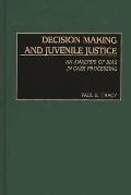 Decision Making and Juvenile Justice: An Analysis of Bias in Case Processing