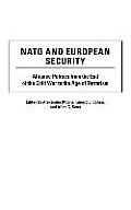 NATO and European Security: Alliance Politics from the End of the Cold War to the Age of Terrorism