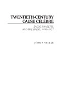 Twentieth-Century Cause C?l?bre: Sacco, Vanzetti, and the Press, 1920-1927