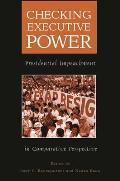 Checking Executive Power: Presidential Impeachment in Comparative Perspective