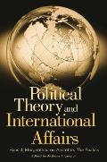 Political Theory and International Affairs: Hans J. Morgenthau on Aristotle's the Politics