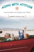 Aging with Attitude: Growing Older with Dignity and Vitality