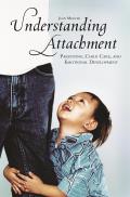 Understanding Attachment: Parenting, Child Care, and Emotional Development