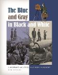 The Blue and Gray in Black and White: A History of Civil War Photography