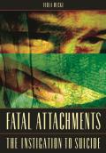 Fatal Attachments: The Instigation to Suicide