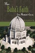 The Baha'i Faith in America