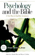 Psychology & the Bible a New Way to Read the Scriptures Volume 4 From Christ to Jesus