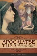Apocalypse Then: Prophecy and the Making of the Modern World