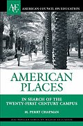 American Places: In Search of the Twenty-First Century Campus