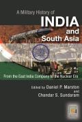 A Military History of India and South Asia: From the East India Company to the Nuclear Era
