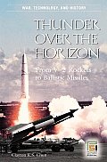 Thunder Over the Horizon: From V-2 Rockets to Ballistic Missiles