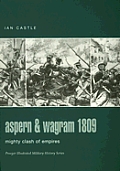 Aspern & Wagram 1809: Mighty Clash of Empires (Praeger Illustrated Military History Series,)